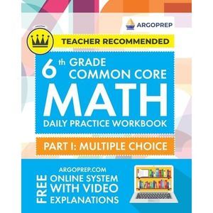6th Grade Common Core Math: Daily Practice Workbook - Part I: Multiple Choice 10